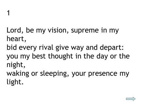 Lord, be my vision, supreme in my heart .